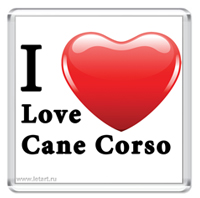 Магнит. I Love Cane Corso